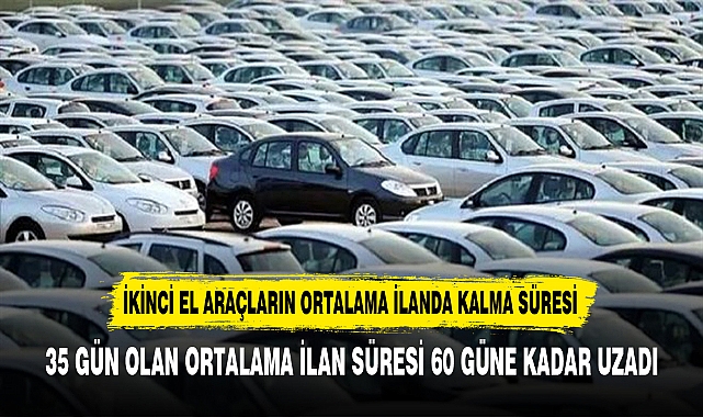 35 GÜN OLAN ORTALAMA İLAN SÜRESİ 60 GÜNE KADAR UZADI