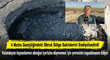 4 Metre Genişliğindeki Obruk Bölge Sakinlerini Endişelendirdi