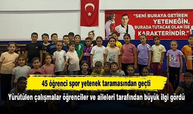 45 öğrenci spor yetenek taramasından geçti