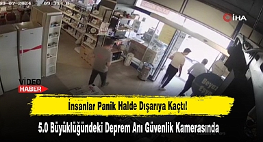 5.0 Büyüklüğündeki Deprem Anı Güvenlik Kamerasında