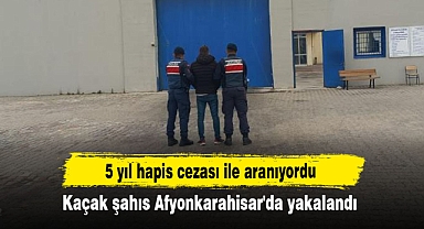 5 yıl hapis cezası ile aranıyordu: Kaçak şahıs Afyonkarahisar'da yakalandı