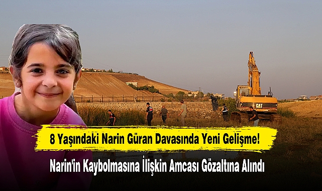 8 Yaşındaki Narin Güran Davasında Yeni Gelişme!