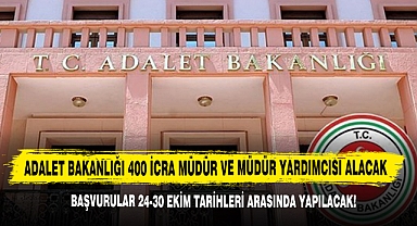 Adalet Bakanlığı 400 İcra Müdür Ve Müdür Yardımcısı Alacak!