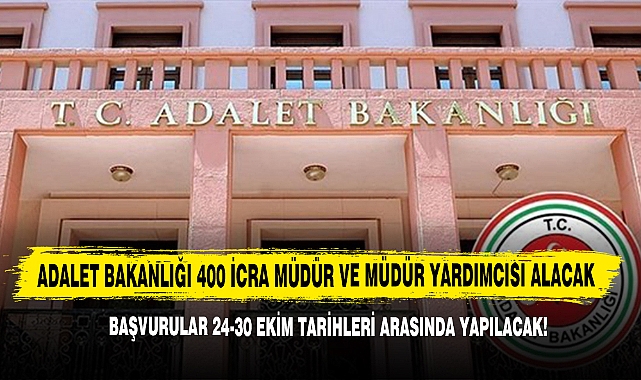Adalet Bakanlığı 400 İcra Müdür Ve Müdür Yardımcısı Alacak!