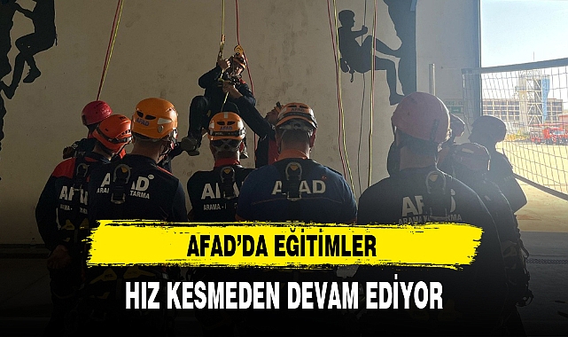 AFAD'DA EĞİTİMLER HIZ KESMEDEN DEVAM EDİYOR