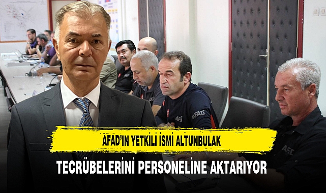 AFAD’ın Yetkili İsmi Altunbulak Tecrübelerini Personeline Aktarıyor
