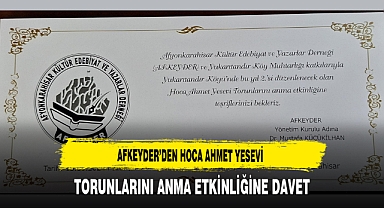 AFKEYDER’den Hoca Ahmet Yesevi Torunlarını Anma Etkinliğine Davet