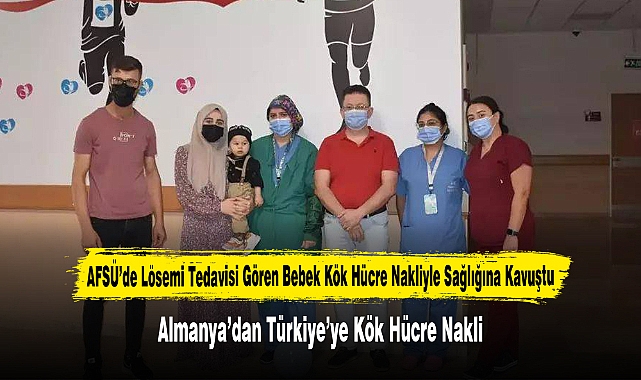AFSÜ’de Lösemi Tedavisi Gören Bebek Kök Hücre Nakliyle Sağlığına Kavuştu