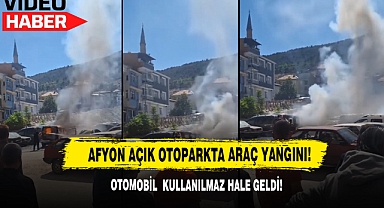 Afyon Açık Otoparkta Araç Yangını!