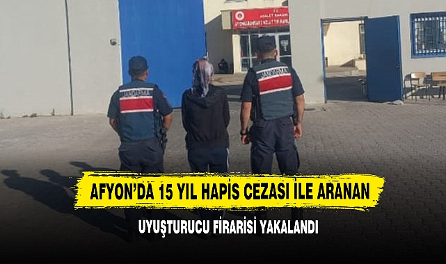 Afyon’da 15 Yıl Hapis Cezası İle Aranan Uyuşturucu Firarisi Yakalandı