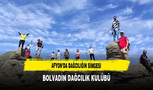 Afyon'da Dağcılığın Simgesi Bolvadin Dağcılık Kulübü