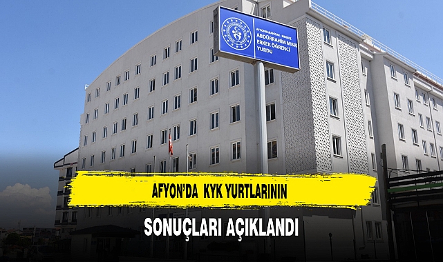Afyon’da  KYK Yurtlarının Sonuçları Açıklandı