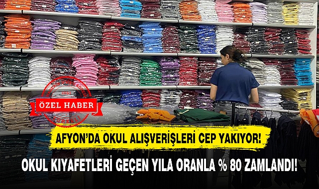 AFYON'DA OKUL ALIŞVERİŞLERİ CEP YAKIYOR!