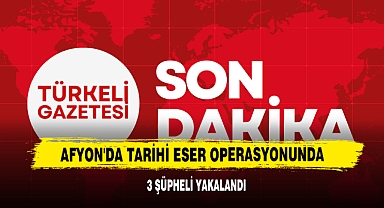 Afyon'da Tarihi Eser Operasyonunda 3 Şüpheli Yakalandı
