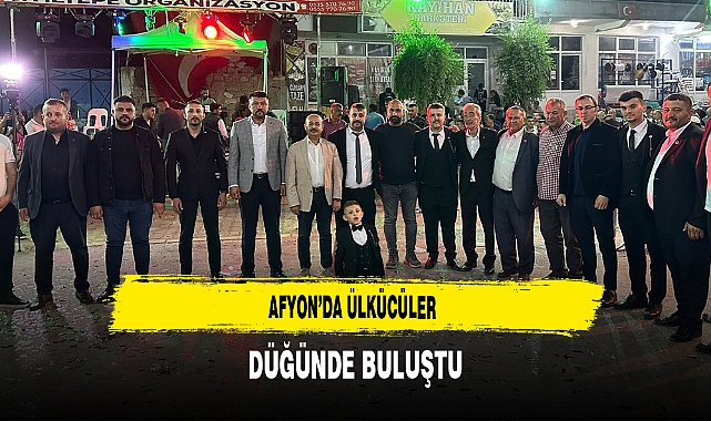 Afyon’da Ülkücüler Düğünde Buluştu
