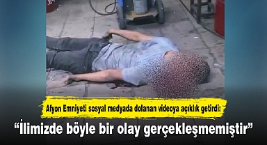 Afyon Emniyeti sosyal medyada dolanan videoya açıklık getirdi
