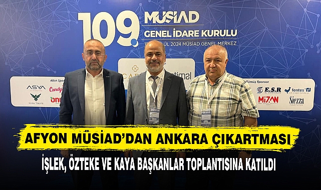 AFYON MÜSİAD’DAN ANKARA ÇIKARTMASI