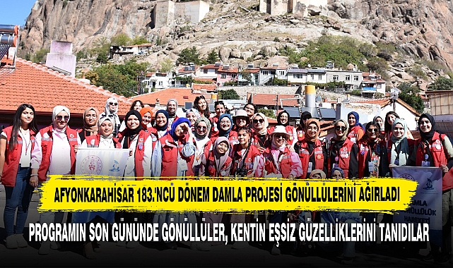 Afyonkarahisar 183.'ncü Dönem Damla Projesi Gönüllülerini Ağırladı