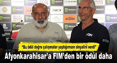 Afyonkarahisar'a FIM'den bir ödül daha