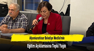 Afyonkarahisar Belediye Meclisi'nde Eğitim Açıklamasına Tepki Yağdı