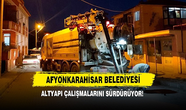 Afyonkarahisar Belediyesi Altyapı Çalışmalarını Sürdürüyor