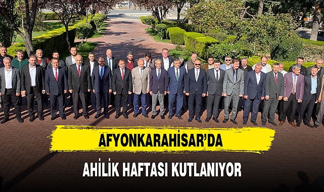 AFYONKARAHİSAR'DA AHİLİK HAFTASI KUTLANIYOR