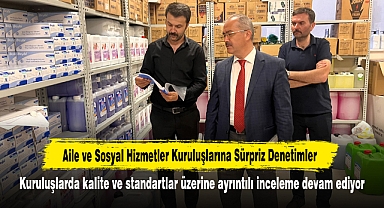 Afyonkarahisar'da Aile ve Sosyal Hizmetler Kuruluşlarına Sürpriz Denetimler