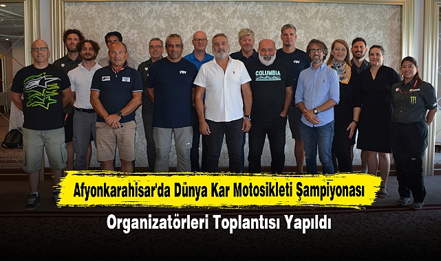 Afyonkarahisar'da Dünya Kar Motosikleti Şampiyonası Organizatörleri Toplantısı Yapıldı