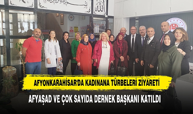 Afyonkarahisar'da Kadınana Türbeleri Ziyareti
