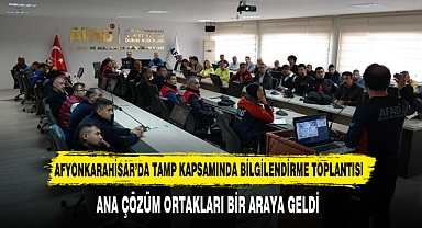 AFYONKARAHİSAR’DA TAMP KAPSAMINDA BİLGİLENDİRME TOPLANTISI