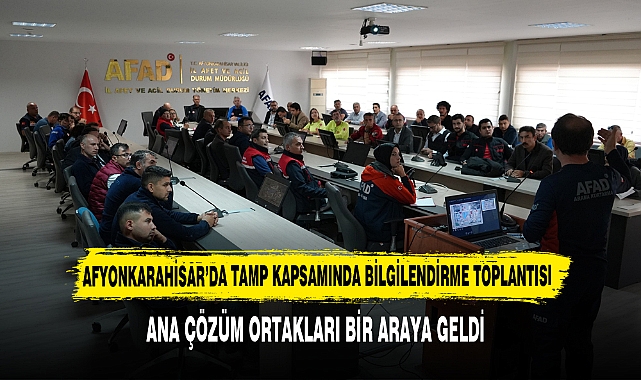 AFYONKARAHİSAR’DA TAMP KAPSAMINDA BİLGİLENDİRME TOPLANTISI