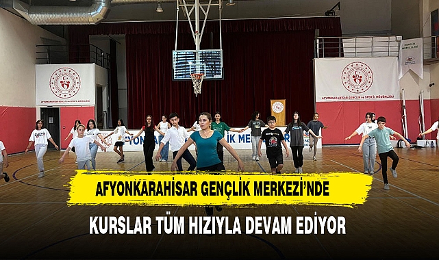 AFYONKARAHİSAR GENÇLİK MERKEZİ’NDE KURSLAR TÜM HIZIYLA DEVAM EDİYOR