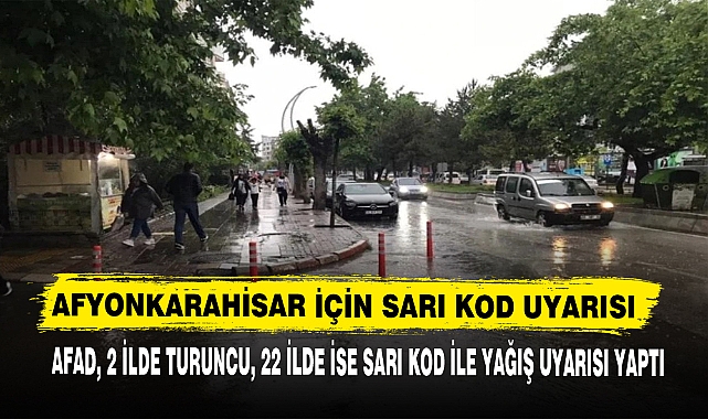 AFYONKARAHİSAR İÇİN SARI KOD UYARISI