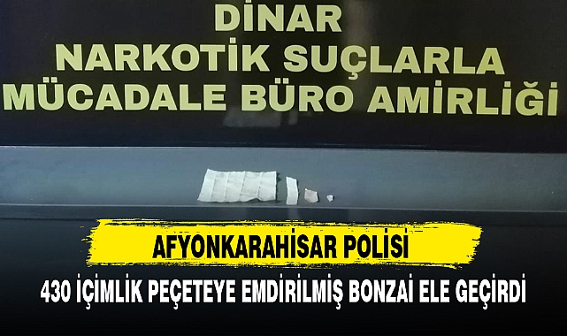 AFYONKARAHİSAR POLİSİ 430 İÇİMLİK PEÇETEYE EMDİRİLMİŞ BONZAİ ELE GEÇİRDİ