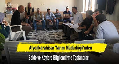 Afyonkarahisar Tarım Müdürlüğü'nden Belde ve Köylere Bilgilendirme Toplantıları Yaptılar