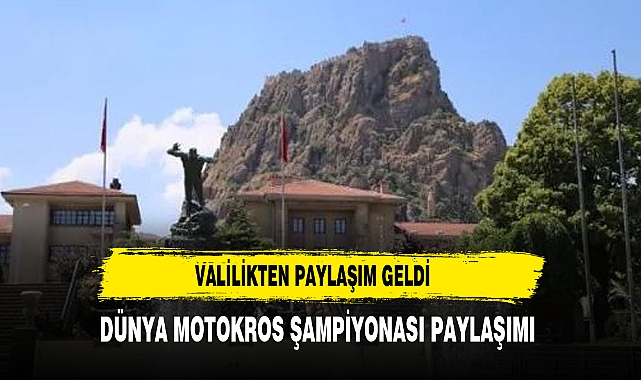 Afyonkarahisar Valiliği: Dünya Motokros Şampiyonası Şehrimizin Tanıtımına Katkı Sağlıyor