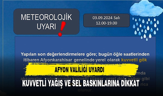 Afyonkarahisar Valiliği'nden Kuvvetli Sağanak Yağış Uyarısı