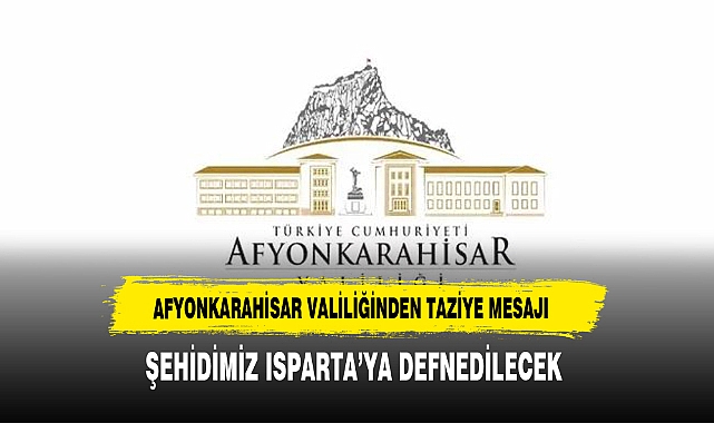 Afyonkarahisar Valiliği'nden taziye mesajı