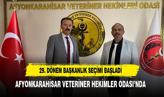 AFYONKARAHİSAR VETERİNER HEKİMLER ODASI’NDA 29. DÖNEM BAŞKANLIK SEÇİMİ BAŞLADI