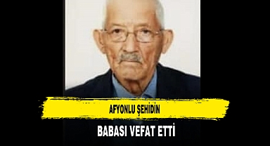 Afyonlu Şehidin Babası Vefat Etti