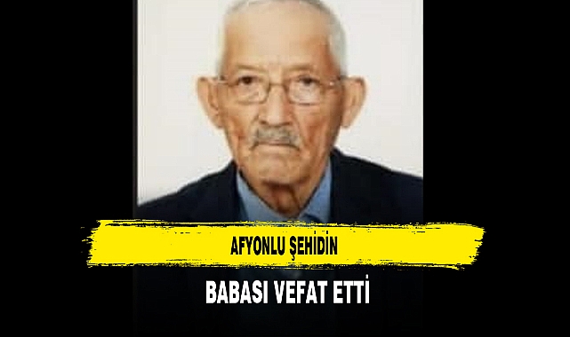 Afyonlu Şehidin Babası Vefat Etti