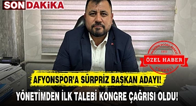 AFYONSPOR'A SÜRPRİZ BAŞKAN ADAYI!