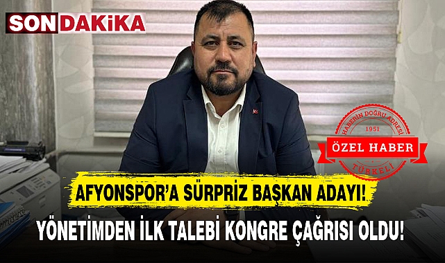 AFYONSPOR'A SÜRPRİZ BAŞKAN ADAYI!