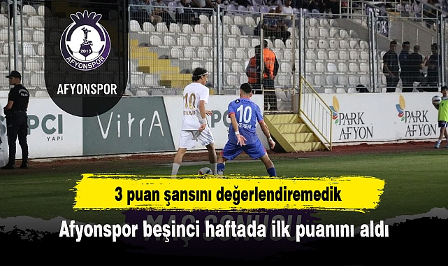 Afyonspor beşinci haftada ilk puanını aldı