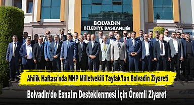 Ahilik Haftası’nda MHP Milletvekili Taytak’tan Bolvadin Ziyareti