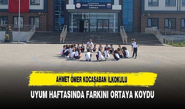 Ahmet Ömer Kocaşaban İlkokulu Uyum Haftasında Farkını Ortaya Koydu
