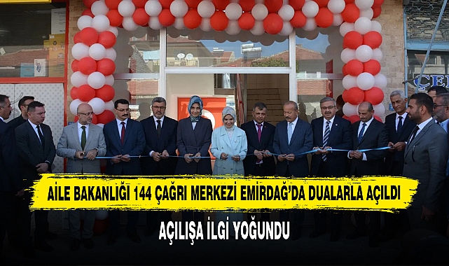 Aile Bakanlığı 144 Çağrı Merkezi Emirdağ’da Dualarla Açıldı
