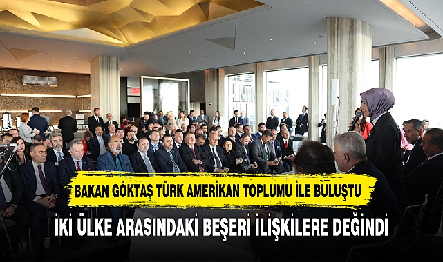 Aile ve Sosyal Politikalar Bakanı Mahinur Özdemir Göktaş, Türk-Amerikan Toplumuyla Buluştu