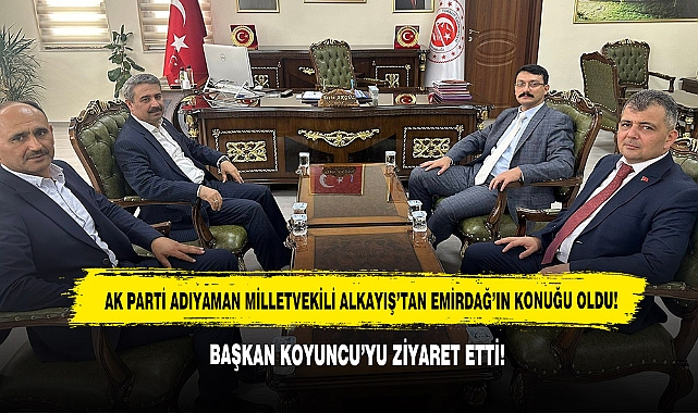AK Parti Adıyaman Milletvekili Alkayış’tan Emirdağ’ın Konuğu Oldu!