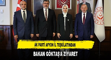 AK Parti Afyon İl Teşkilatı'ndan Bakan Göktaş'a Ziyaret